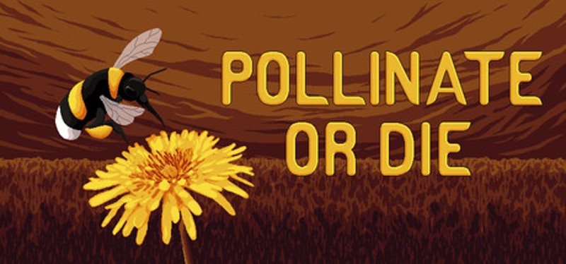 Pollinate or Die Image
