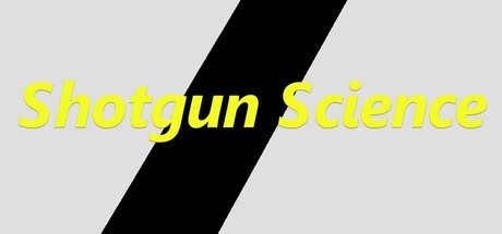 Games like Shotgun Science