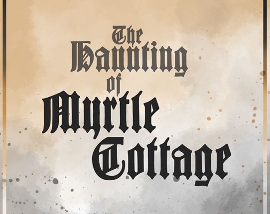 The Haunting of Myrtle Cottage Image