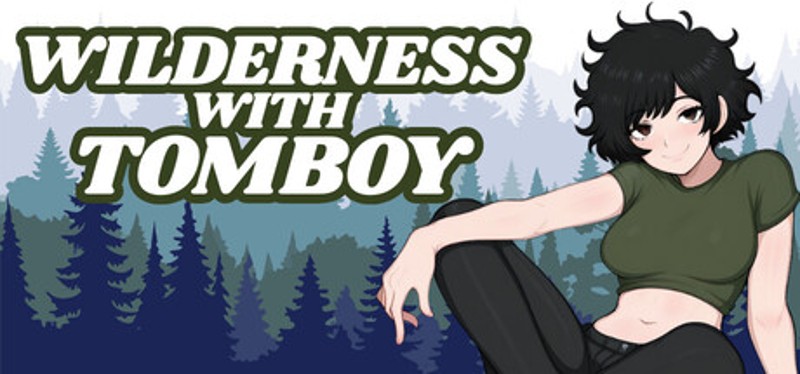 Wilderness with Tomboy Image