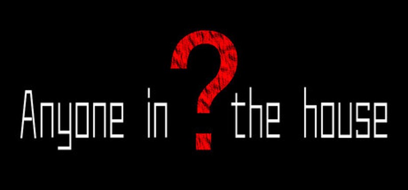 Anyone in the house？ Image