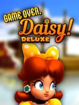 Games like Game Over, Daisy! Deluxe