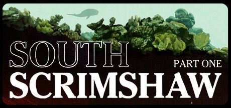 Games like South Scrimshaw, Part One