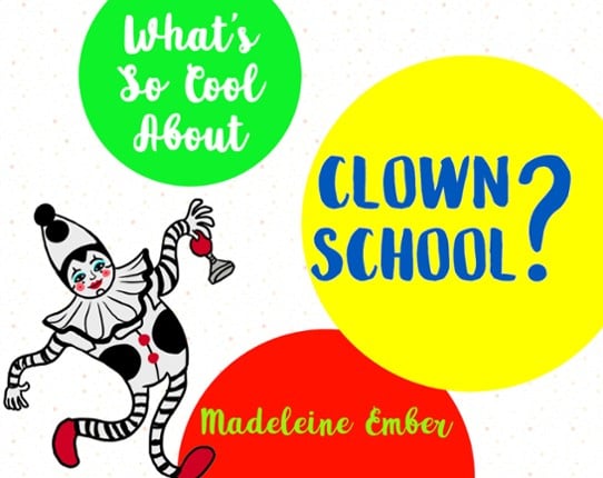 What's So Cool About Clown School? Game Cover