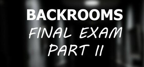 Games like Backrooms: Final Exam Part II