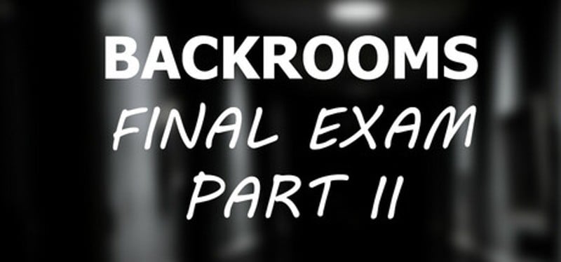 Backrooms: Final Exam Part II Image