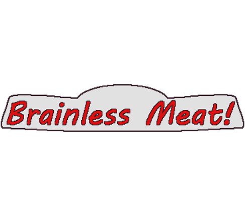 Brainless Meat! Image