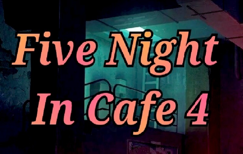 Games like Five Night In Cafe 4