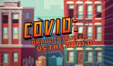 COVID: Draulio Careca VS the world Image