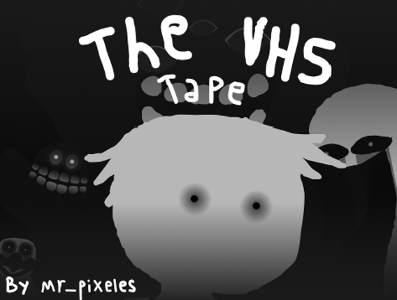 ⏭The VHS tape⏮ Game Cover