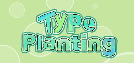 Games like Type Planting