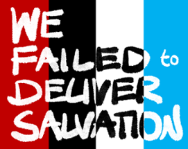 We Failed to Deliver Salvation Image