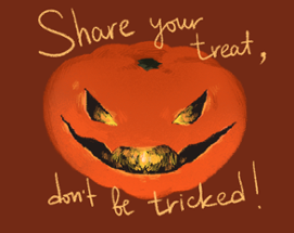 Share Your Treat, Don't be Tricked! Image