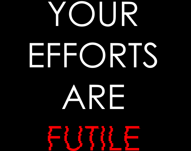 Games like Your Efforts Are Futile