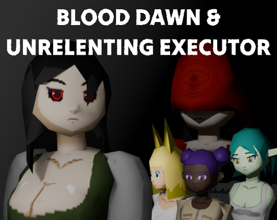 Blood Dawn & Unrelenting Executor Image