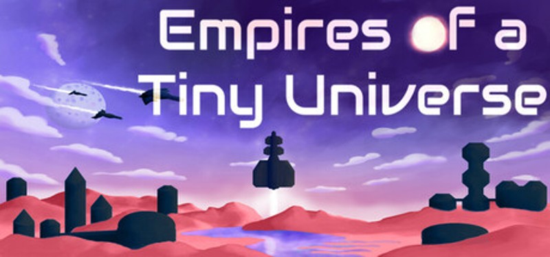 Empires of a Tiny Universe Image