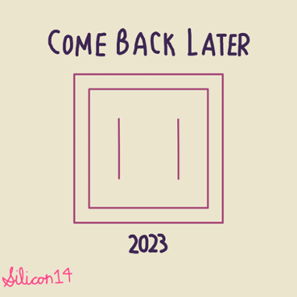 Come Back Later (2023) Image