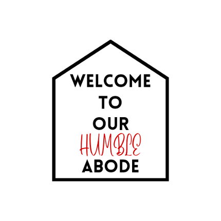 Welcome To Our Humble Abode Image