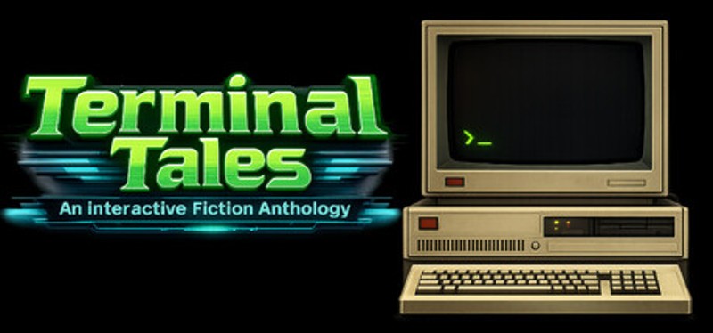 Terminal Tales: An Interactive Fiction Anthology Image