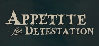 Appetite for Detestation Image