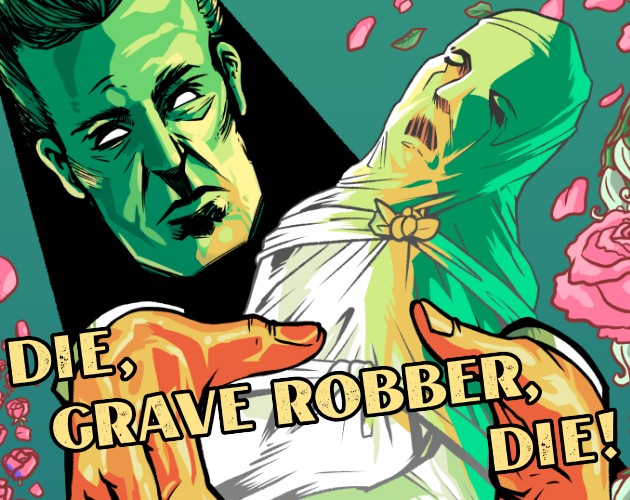 Games like Die, Grave Robber, Die!