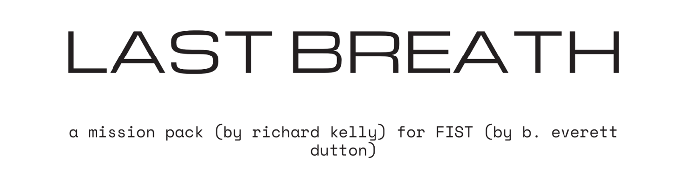 Games like LAST BREATH (a mission pack for FIST)