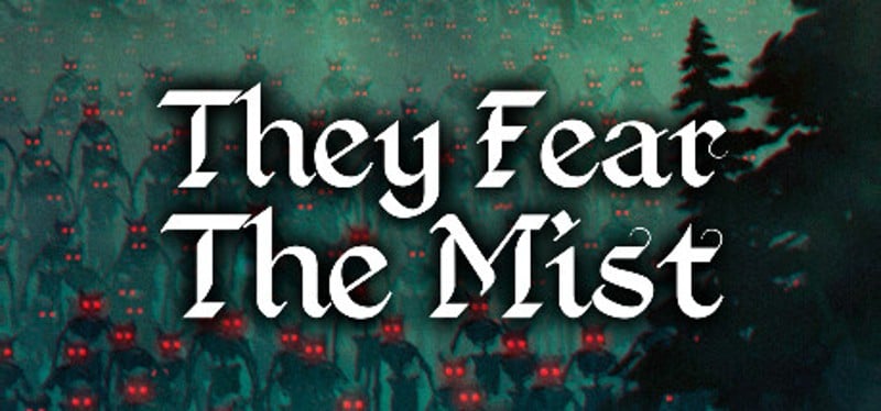 They Fear The Mist Game Cover