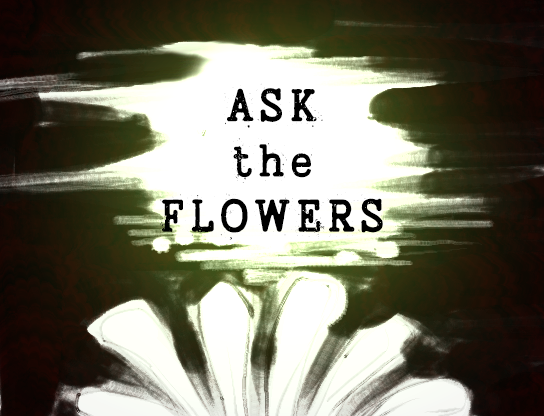Games like Ask the Flowers