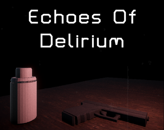 Echoes Of Delirium Image
