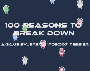 Games like 100 Reasons To Break Down