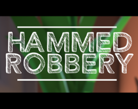 Hammed Robbery Image