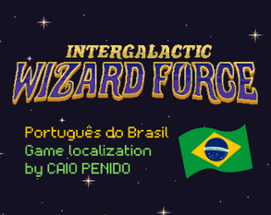 Intergalactic Wizard Force - Brazilian Portuguese (PT-BR) by Caio Penido Image