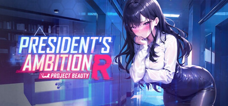 President's Ambition-Project Beauty-R Image