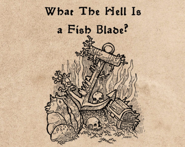 Games like What The Hell Is A Fish Blade?