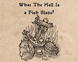 What The Hell Is A Fish Blade? Image