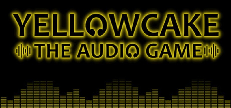 Yellowcake - The Audio Game Image