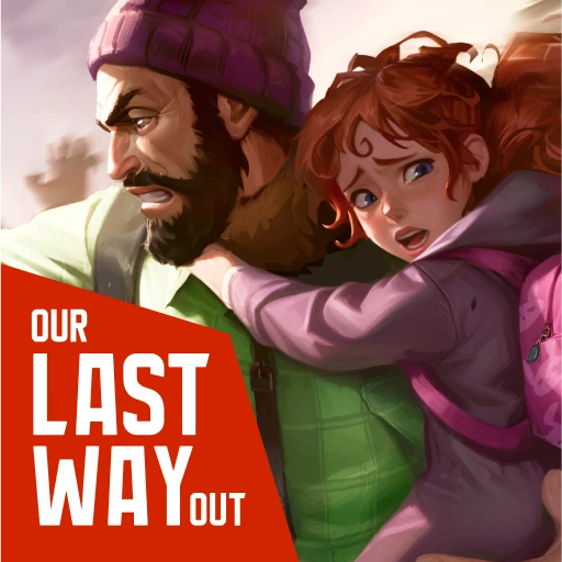 Games like Our Last Way Out