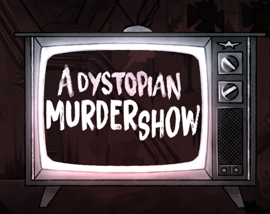 A Dystopian Murder Show Image