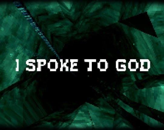 I Spoke To God Game Cover