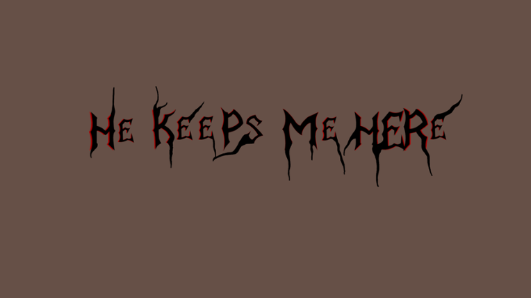 He Keeps Me Here Game Cover