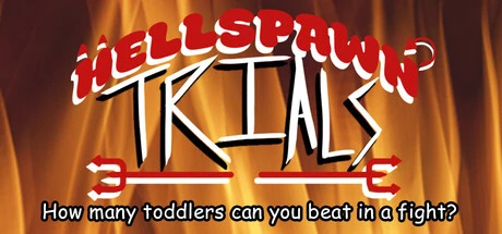 Games like Hellspawn Trials: how many toddlers can you beat in a fight?