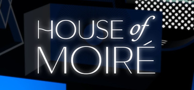 House of Moiré Game Cover