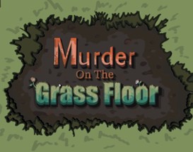 Murder on the Grass Floor Image