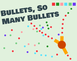 Bullets, So Many Bullets Image