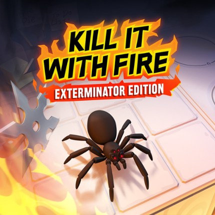 Kill It With Fire: Exterminator Edition Image