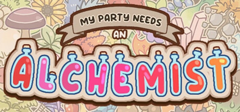My Party Needs An Alchemist Image