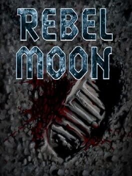 Games like Rebel Moon