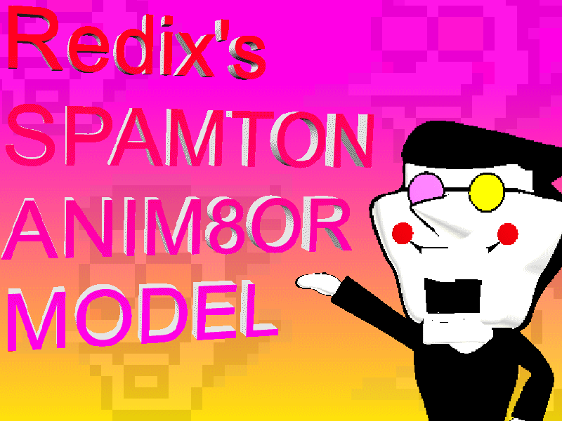 Games like Redix's [[SPAMTON G. SPAMTON]] Anim8or Model