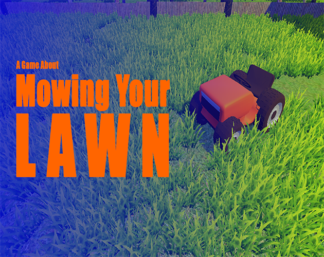 Games like A Game About Mowing Your Lawn