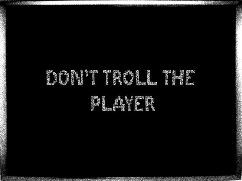 Games like Don't Troll The Player